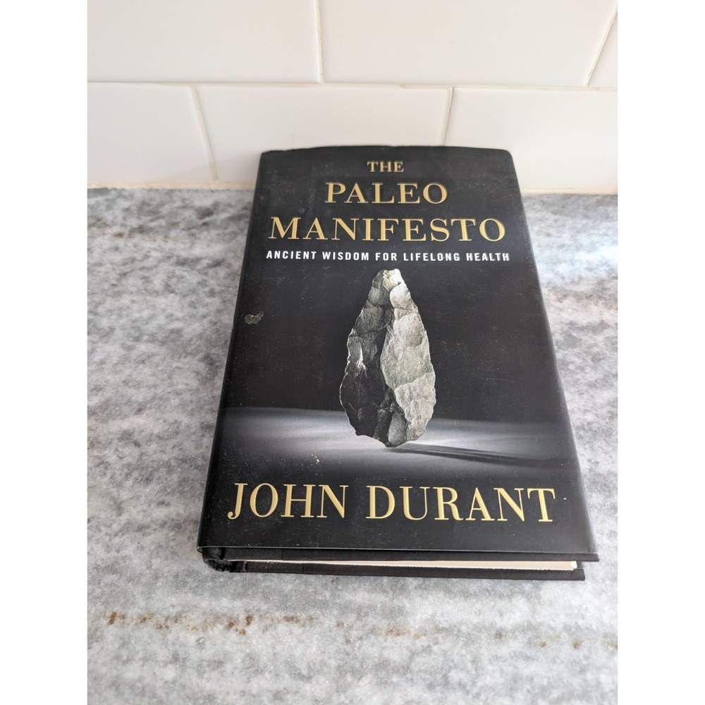 John Durant THE PALEO MANIFESTO First Edition‎ 2013 Ancient Wisdom Health